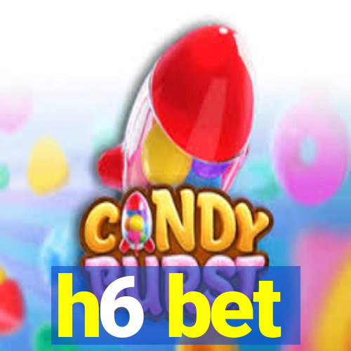 h6 bet